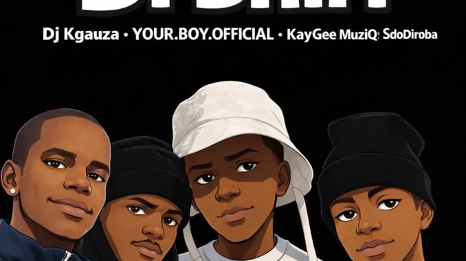 SdoDiRoba, KayGee Muziq, DJ Kgauza & Yourboyofficial - Di Bhiri Di Kae