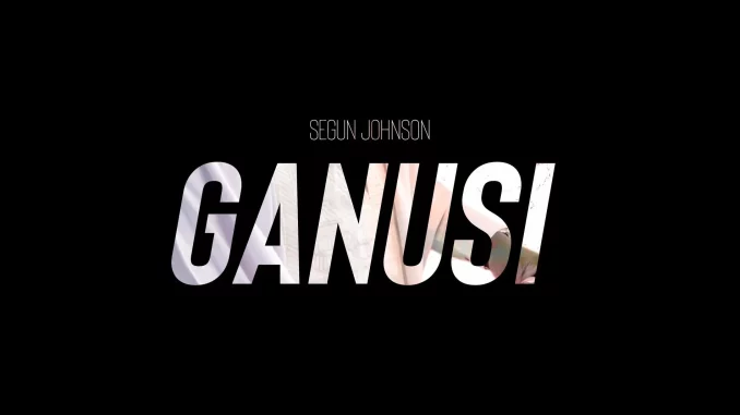 Segun Johnson - Ganusi