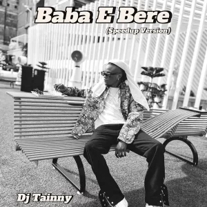 Sexy DJ Tainny – Baba e Bere (Speedup Version)