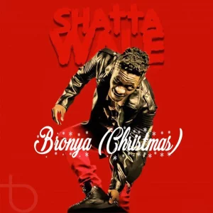 Shatta Wale – Bronya (Christmas)