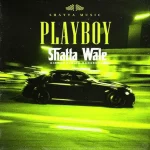 Shatta Wale – Playboy