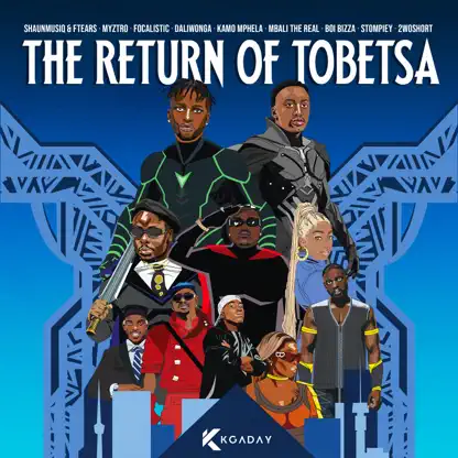 Shaunmusiq, Ftears & Myztro - The Return Of Tobetsa ft. Focalistic, Daliwonga & Kamo Mphela