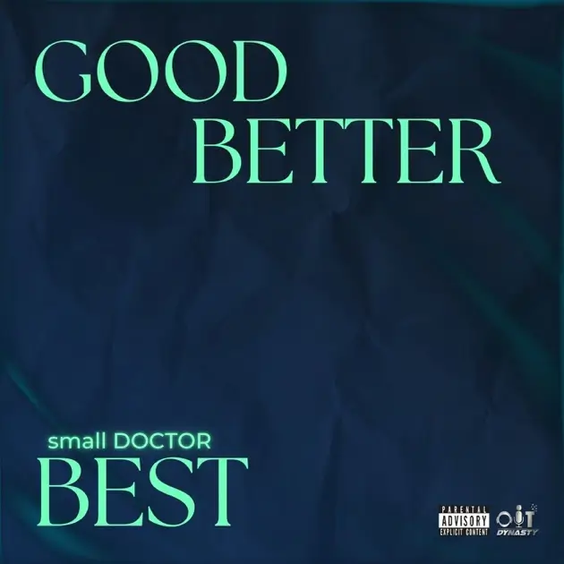 Small Doctor - Good Better Best