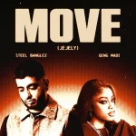 Steel Banglez & Qing Madi – MOVE (JEJELY)