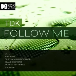 TDK – Follow Me (Claudio Cristo Remix)