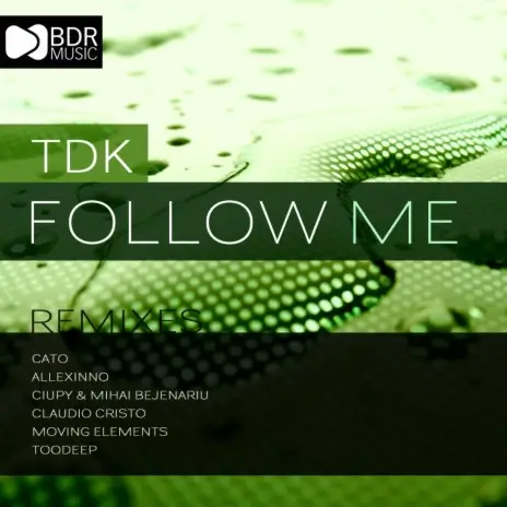 TDK - Follow Me (Claudio Cristo Remix)