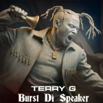 Terry G – Burst Di Speaker