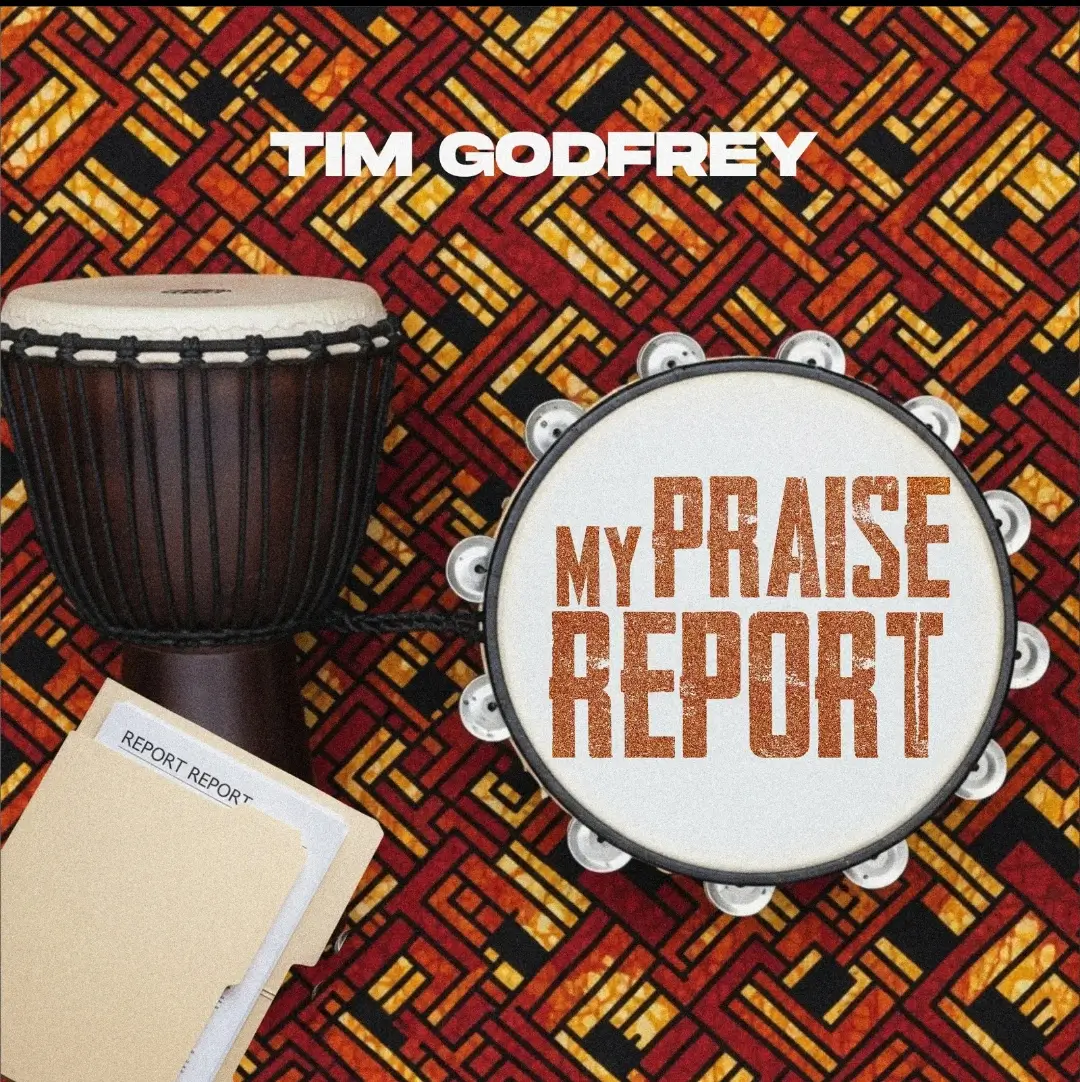 Tim Godfrey - My Praise Report