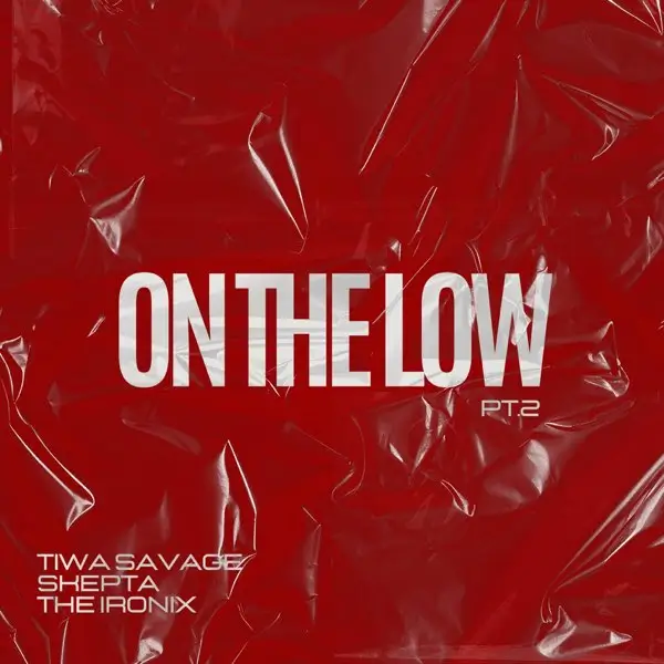Tiwa Savage, Skepta, The Ironix - On The Low, Pt. 2