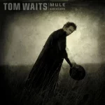 Tom Waits – Come On Up to The House