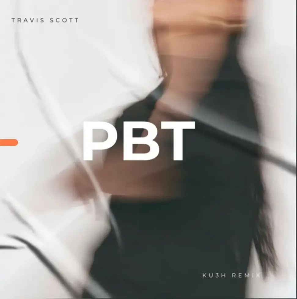 Travis Scott, Tyla & Vybz Kartel - PBT (KU3H Remix)