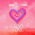 Wendy Shay & Olivetheboy – Crazy Love