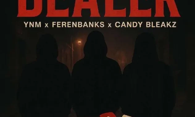 YNM - Dealer ft. Feranbanks & Candy Bleakz YNM - Dealer ft. Feranbanks & Candy Bleakz