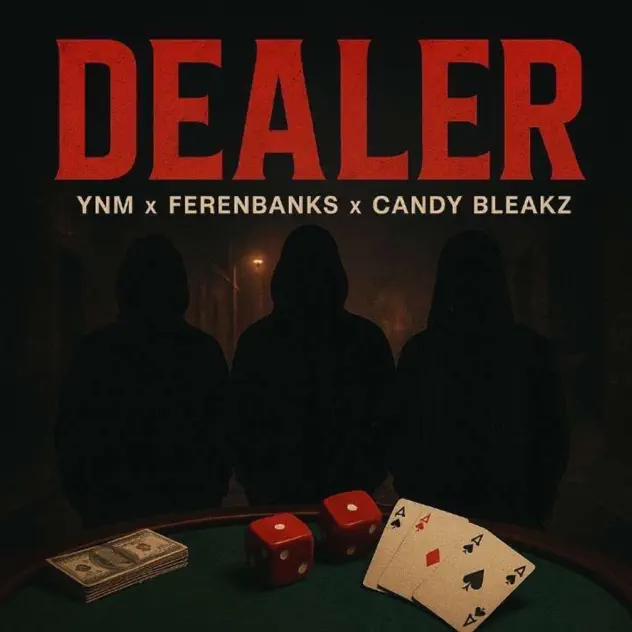 YNM - Dealer ft. Feranbanks & Candy Bleakz