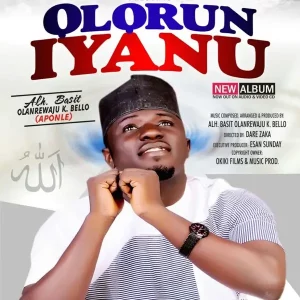 Alh Basit Aponle Anobi – Olohun Iyanu