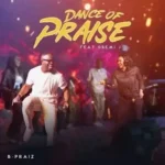 B-praiz ft. Gbemi J – Dance of Praise