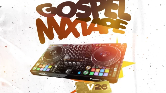 DJ Baddo - Gospel Mix V26