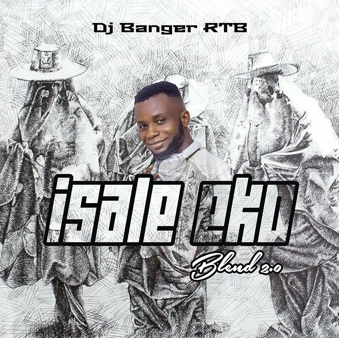 DJ Banger RTB - Isale Eko Blend 2.0
