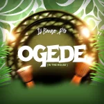 DJ Banger RTB – Ogede (In The House)