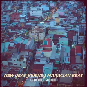 DJ Damlex Soundit – New Year Journey Maracian Beat