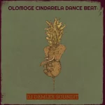 DJ Damlex Soundit – Olomoge Cindarela Dance Beat