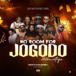 DJ Eazi007 – No Room For Jogodo 2026 Mix