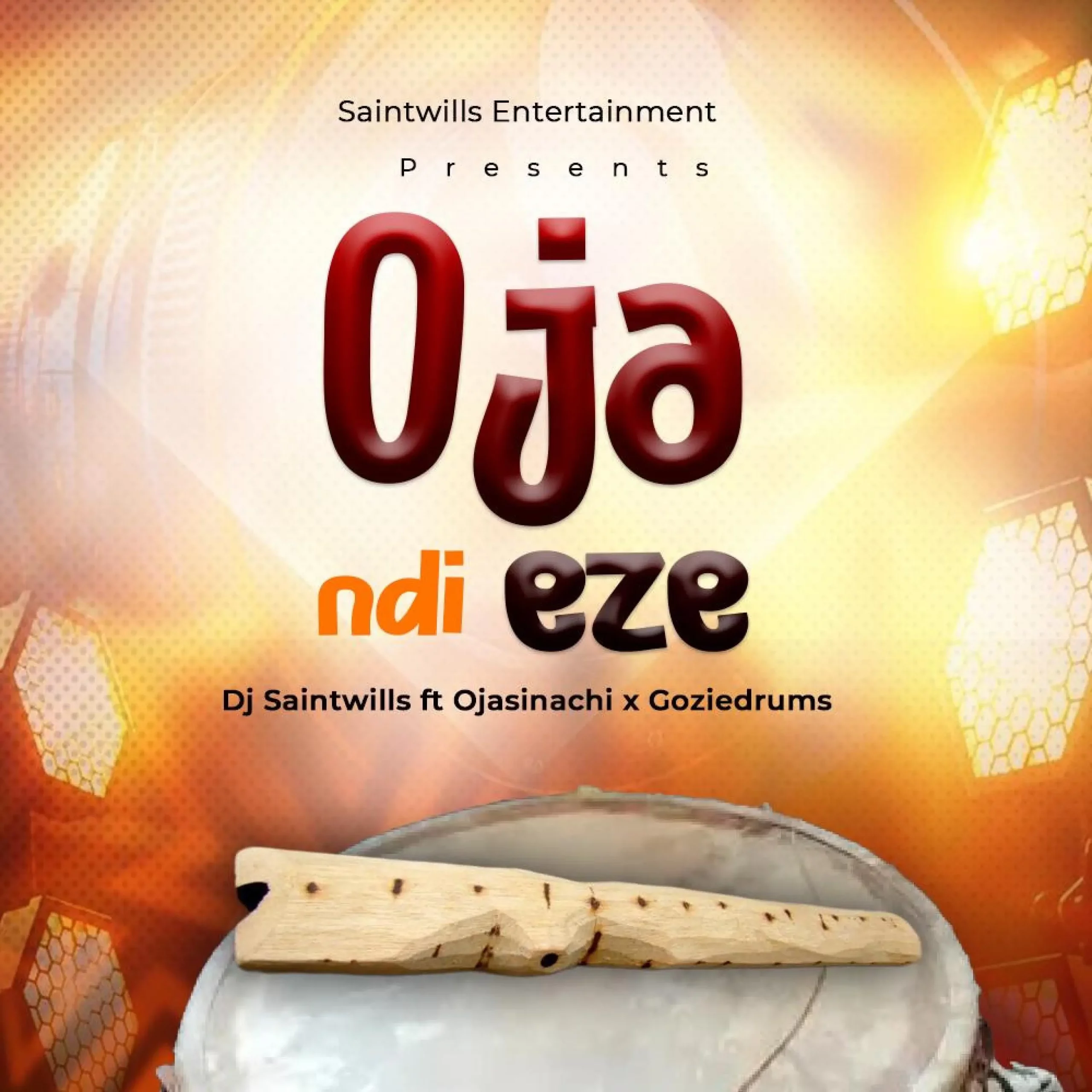 DJ Saintwills - Oja Ndi Eze ft. Ojasinachi & Goziedrums