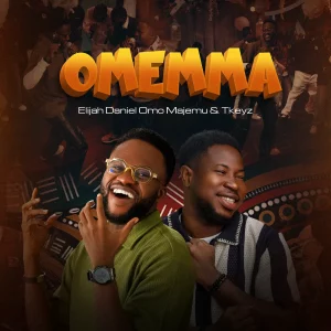 Elijah Daniel & Tkeyz – Omemma