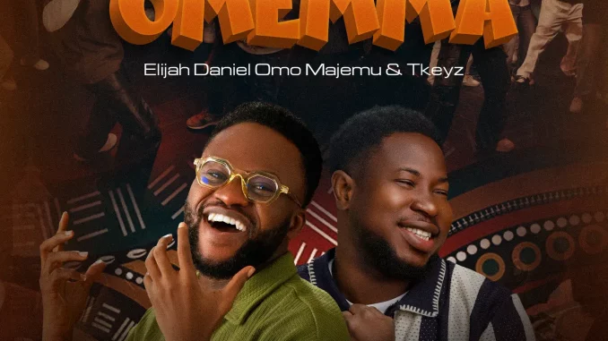 Elijah Daniel & Tkeyz - Omemma Elijah Daniel & Tkeyz - Omemma