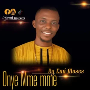 Emi Moses – Onye Mme Mme