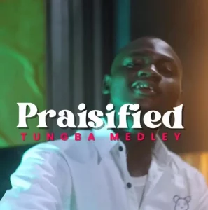 Femilevite – Praisified (Eti Tobi to Tungba Medley)