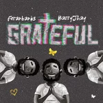 Feranbanks – Grateful ft. Barry Jhay