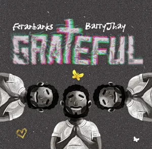 Feranbanks – Grateful ft. Barry Jhay