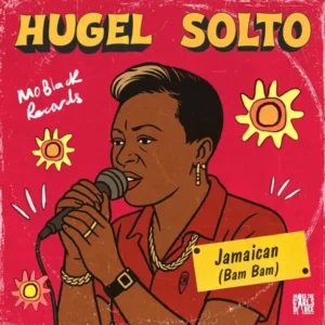 HUGEL & SOLTO (FR) – Jamaican (Bam Bam)