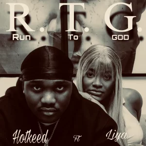 Hotkeed – Run To God (R.T.G) ft. Liya