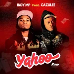 Iboy MP – Yahoo (Remix) ft. Cazulee
