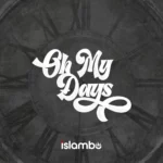 Islambo – Oh My Days