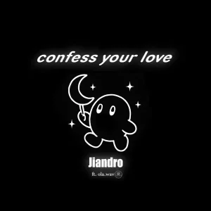 Jiandro – Confess Your Love ft. ola.wav