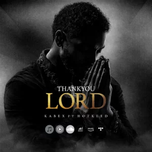 Kabex & Hotkeed – Thank You Lord