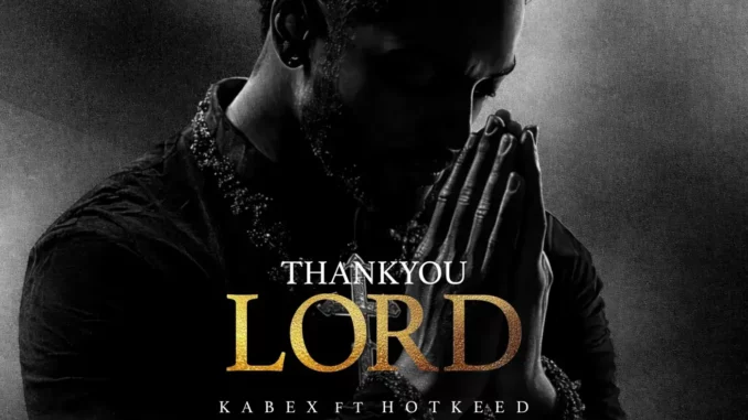 Kabex & Hotkeed - Thank You Lord