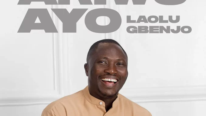 Laolu Gbenjo - Ariwo Ayo