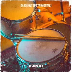 Li no maker – Dance Out (Instrumental)