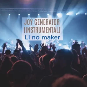 Li no maker – Joy Generator (Instrumental)