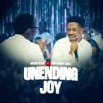Moses Bliss & Greatman Takit – Unending Joy