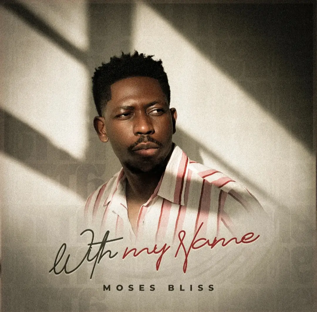 Moses Bliss - With My Name