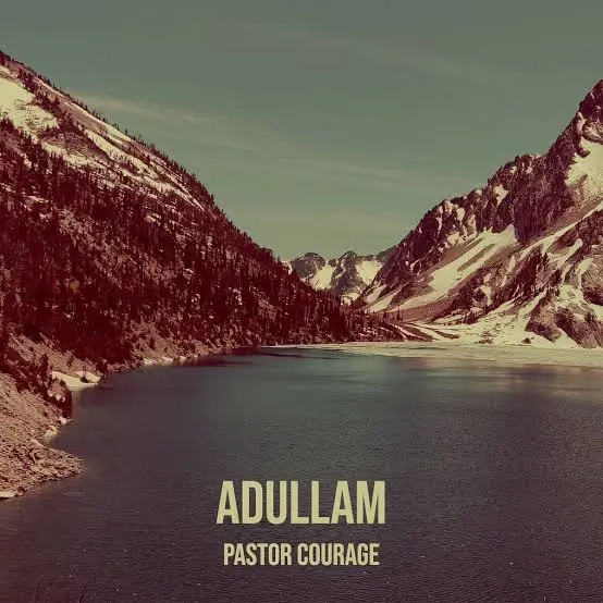 Pastor Courage - Adullam