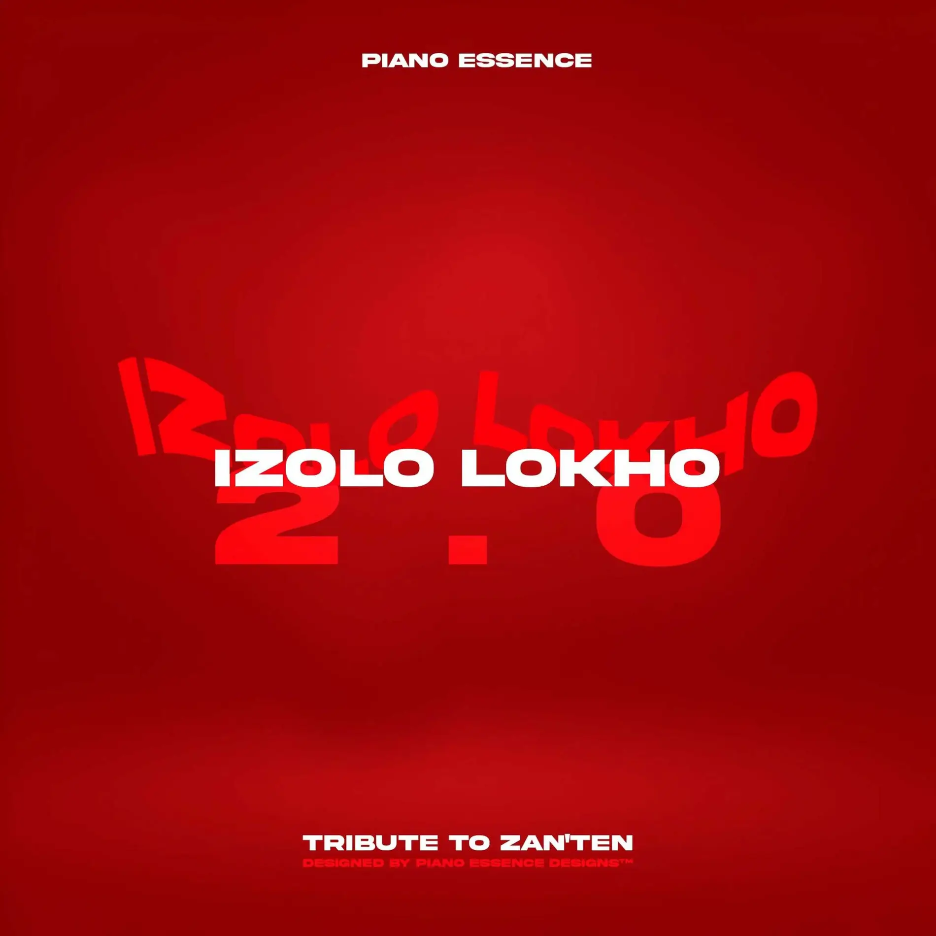 Piano Essence - Izolo Lokho 2.0 (Tribute to Zan'Ten)