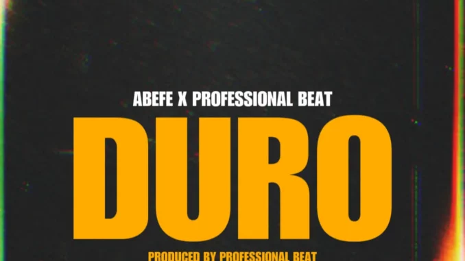 Professional Beat - Duro ft. Abefe Professional Beat - Duro ft. Abefe