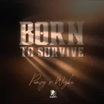 Pumpy & Wizka – Born To Survive