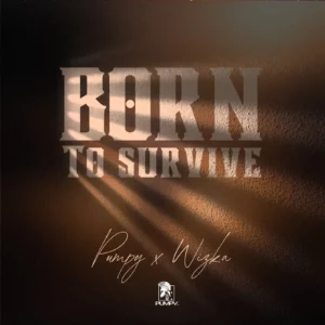 Pumpy & Wizka – Born To Survive